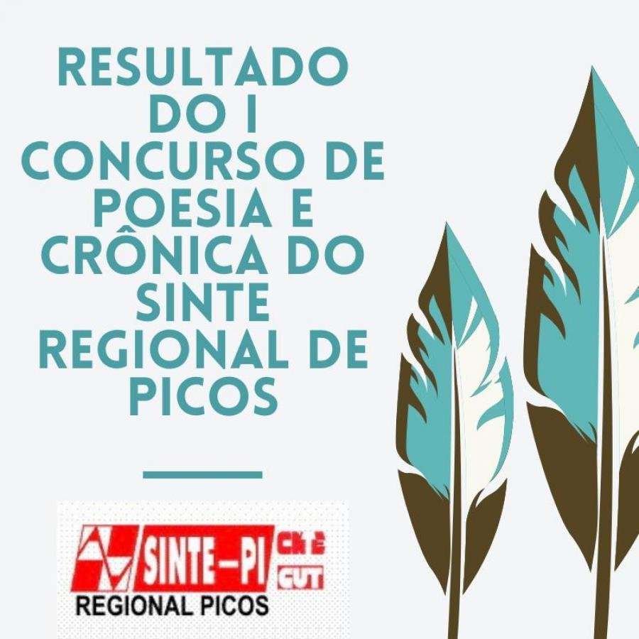Resultado do I Concurso de Poesia e Crônica do Sinte da Regional de Picos
